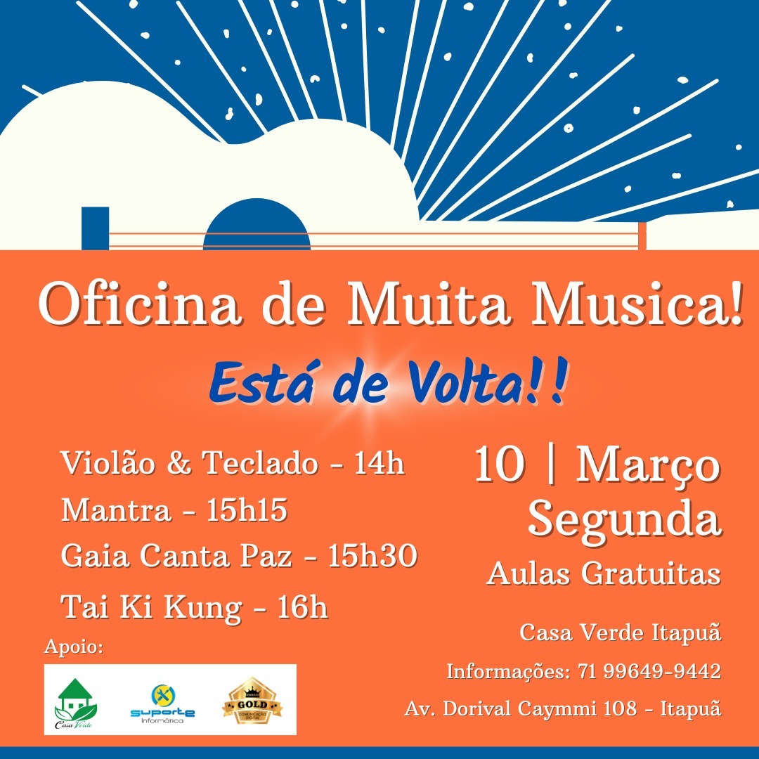 OFICINA DE MUITA MÚSICA! ESTÁ DE VOLTA COM AULAS GRATUITAS NA CASA VERDE ITAPUÃ