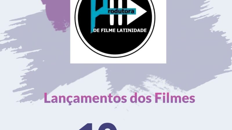 Estréia dos Filmes da Produtora Filmes Latinidade