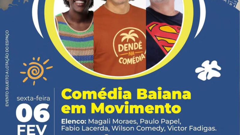 Comédia Baiana em Movimento. Confira!