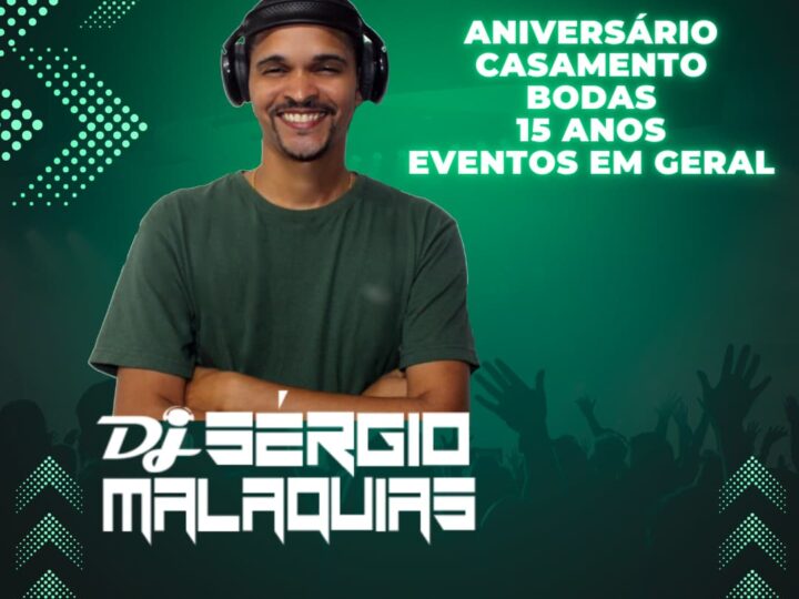 DJ Sérgio Malaquias anima festas e eventos com muita música e experiência