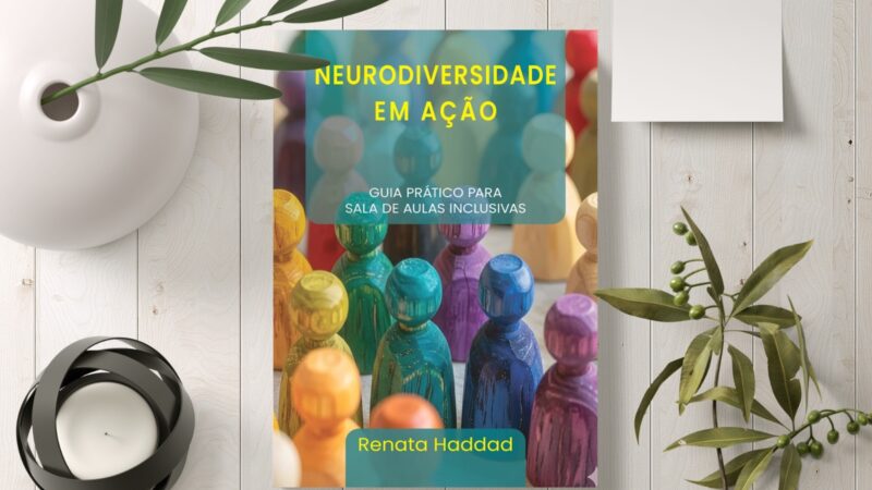 Neuropedagoga Renata Haddad lança “Neurodiversidade em Ação”, um guia prático para inclusão em sala de aula, inspirado por sua jornada como mãe