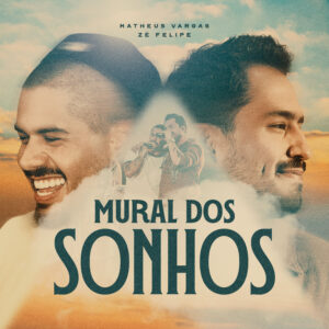 Mural dos Sonhos “Matheus Vargas e Zé Felipe”